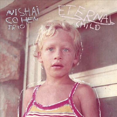 Avishai Cohen Trio - Eternal Child (LP)