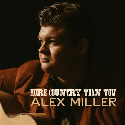 Alex Miller - More Country Than You (CD)