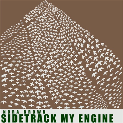 Nora Brown - Sidetrack My Engine (Green Vinyl LP)