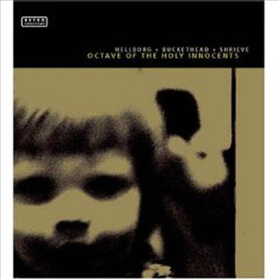 Jonas Hellborg / Buckethead / Michael Shrieve - Octave of the Holy Innocents (Digipack)(CD)