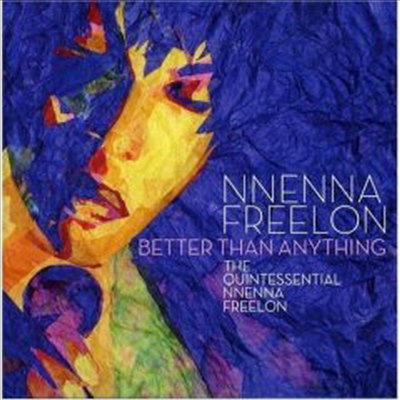 Nnenna Freelon - Better Than Anything - The Quintessential Nnenna Freelon (CD)