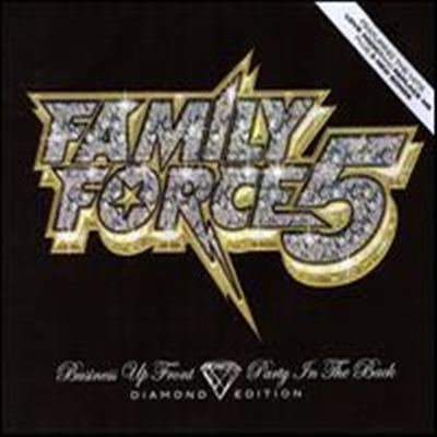 Family Force 5 - Business Up Front/Party in the Back (Diamond Edition)