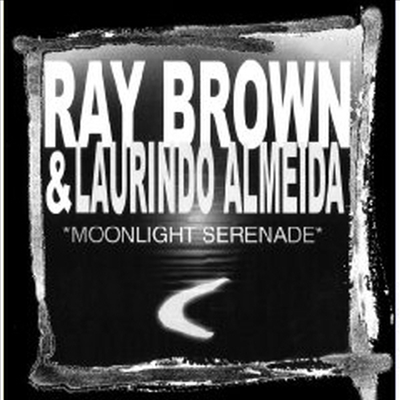 Ray Brown &amp; Laurindo Almeida - Moonlight Serenade (CD)