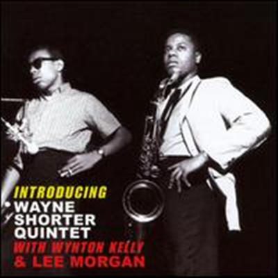 Wayne Shorter Quintet/Wynton Kelly/Lee Morgan - Introducing Wayne Shorter Quintet with Wynton Kelly & Lee Morgan (Remastered)