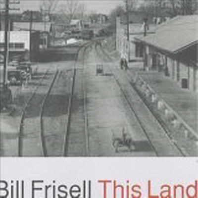Bill Frisell - This Land (CD-R)