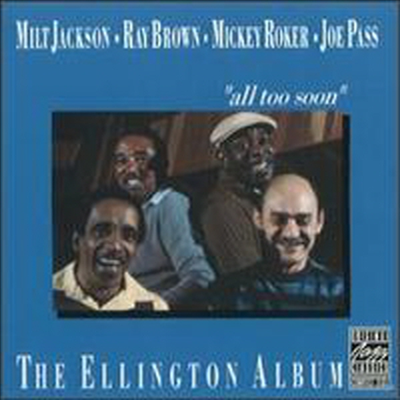 Milt Jackson / Ray Brown / Mickey Roker / Joe Pass - All Too Soon: The Duke Ellington Album (CD)