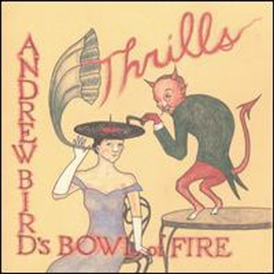 Andrew Bird&#39;s Bowl Of Fire - Thrills (CD)