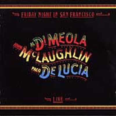 John McLaughlin / Al Di Meola / Paco De Lucia - Friday Night In San Francisco (Remastered)(CD)