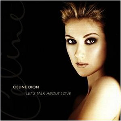 Celine Dion - Let&#39;s Talk About Love