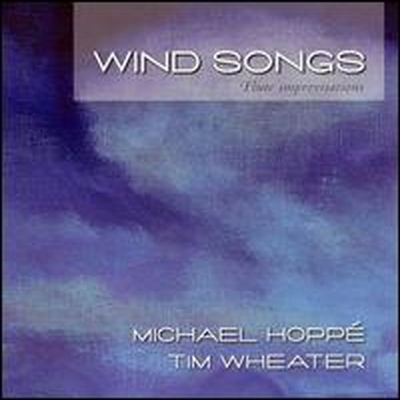 Michael Hoppe / Tim Wheater - Wind Songs (CD)