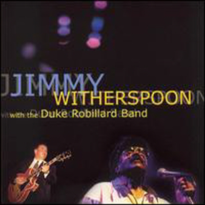 Jimmy Witherspoon With The Duke Robillard Band - Jimmy Witherspoon with the Duke Robillard Band (CD)