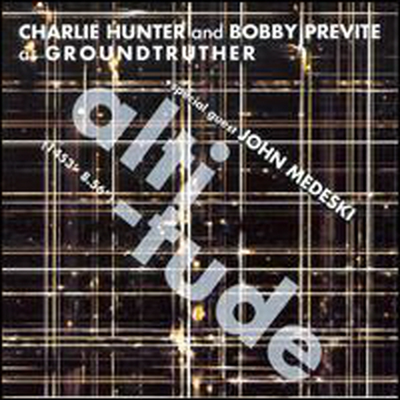 Charlie Hunter/Bobby Previte As Groundtruther Featuring John Medeski - Altitude (CD)