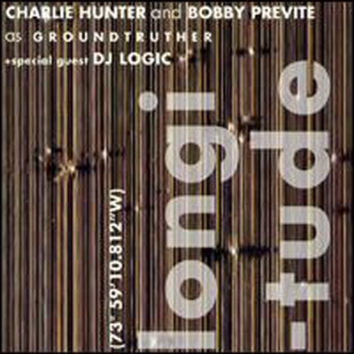 Charlie Hunter/Bobby Previte/Dj Logic - Longitude (CD)