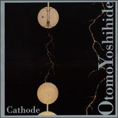 Otomo Yoshihide - Cathode (CD)