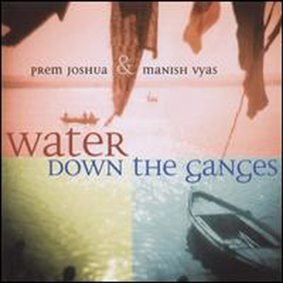 Joshua Prem/Manish Vyas - Water Down The Ganges (CD)