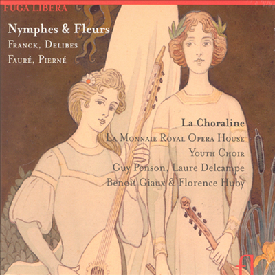 프랑스 합창 음악집 '요정과 꽃' (Nymphes & Fleurs - French Choral Works for Equal Voice and Piano)(CD) - La Choraline