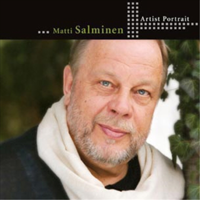 아티스트의 초상 - 마티 살미넨 (Artist Portrait - Matti Salminen)(CD) - Matti Salminen