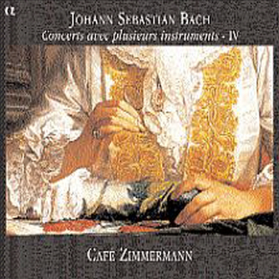 바흐 : 콩세르 4집 (Bach : Concertos for Several Instruments IV)(CD) - Cafe Zimmermann