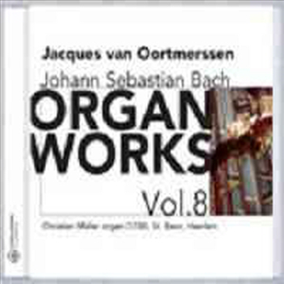 바흐 : 오르간 전집 8집 - 환상곡 BWV 542-1, 콘체르토 BWV 593 &amp; 토카타와 푸가 BWV 540 (Bach : Organ Works Volume 8)(CD) - Jacques van Oortmerssen