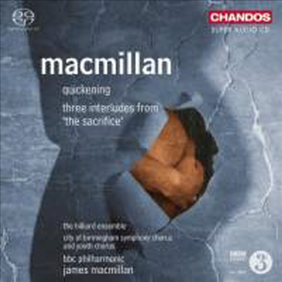 MacMillan : Quickening &amp; The Sacrifice (SACD Hybrid) - James MacMillan