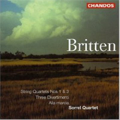 브리튼: 현악 사중주 1, 3번, 세 개의 디베르티멘티, 알라 마르치아 (Britten: String Quartets Nos.1 &amp; 3, Three Divertimenti, Alla marcia) - Sorrel Quartet