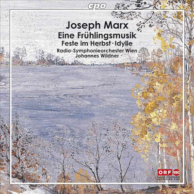 요제프 막스 : 관현악 작품집- 봄의 음악, 가을의 추수, 이딜레 (Joseph Marx : Orchesterwerke)(CD) - Johannes Wildner