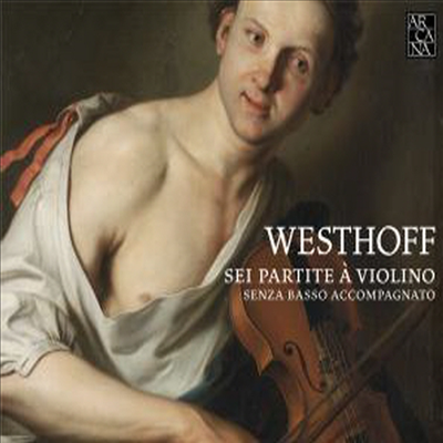 요한 파울 폰 베스토프 : 여섯 개의 무반주 바이올린 파르티타 (Johann Paul Von Westhoff : Sei Partite A Violino Senza Basso Accomp)(CD) - Gunar Letzbor