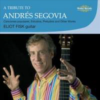 엘리엇 피스크가 연주하는 세고비아 (A Tribute to Andres Segovia)(CD) - Eliot Fisk