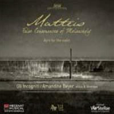 니콜라 마테이스 : 바이올린을 위한 에어 (Matteis : The False Consonances of Musick - Ayres for the violon (CD) - Amandine Beyer