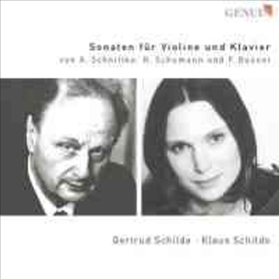 부조니 : 바이올린 소나타 2번, 슈니트케, 바이올린 소나타 3번 & 슈만 : 바이올린 소나타 2번 (Sonatas for Violin & Piano)(CD) - Gertrud Schilde