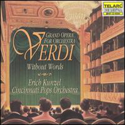 베르디 : 오페라 관현악 (Verdi without Words: Grand Opera for Orchestra)(CD) - Erich Kunzel