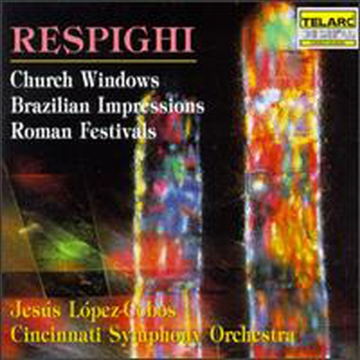 레스피기 : 교회의 창, 브라질의 인상, 로마의 축제 (Respighi : Church Windows, Brazilian Impressions, Roman Festivals)(CD) - Jesus Lopez-Cobos