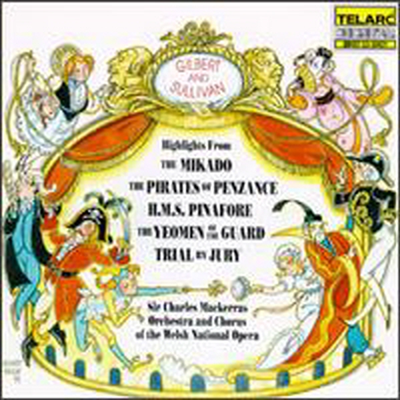 길버트 & 설리반 - 오페레타 하이라이트 (Gilbert & Sullivan - Highlights from The Mikado, The Pirates of Penzance, H.M.S. Pinafore, The Yeomen of the Guard, Trial of Jury)(CD) - Charles Mackerras