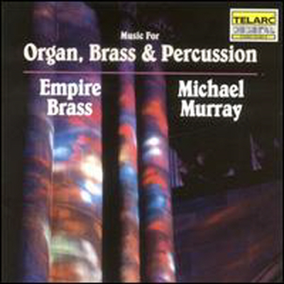 오르간, 관악과 타악을 위한 음악 (Music for Organ, Brass &amp; Percussion)(CD) - Empire Brass