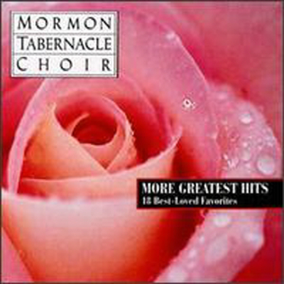 몰몬 태버너클 합창단 - 히트곡 모음집 (Mormon Tabernacle Choir - More Greatest Hits: 18 Best-Loved Favorites)(CD) - Mormon Tabernacle Choir