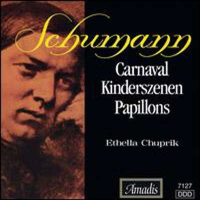 슈만: 카니발, 어린이 정경, 나비 (Schumann: Carnaval, Kinderszenen, Papillons)(CD) - Ethella Chuprik