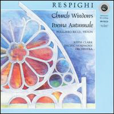 레스피기 : 가을의 시, 교회의 창 (Respighi : Autumn Poem, Church Windows)(CD) - Keith Clark
