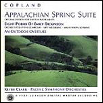 코플랜드 : 애팔래치아의 봄 모음곡, 디킨슨 시에 의한 8개의 시 (Copland : Appalachian Spring Suite, Eight Poems Of Emily Dickinson)(CD) - Keith Clark