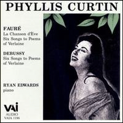 필리스 커틴 - 포레, 드뷔시 가곡집 (Phyllis Curtin sings Faure & Debussy)(CD) - Phyllis Curtin