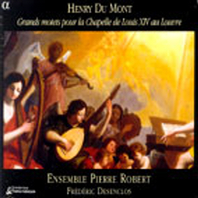 앙리 뒤 몽 : 미사곡집 (Henry Du Mont : Grands Motets Pour La Chapelle De Louis Xiv Au Louvre)(CD) - Ensemble Pierre Robert