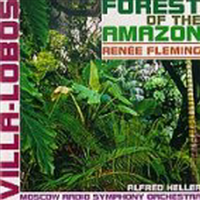 빌라 로보스 : 아마존의 숲 (Villa-Lobos : Forest Of The Amazon)(CD) - Renee Fleming