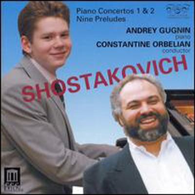 쇼스타코비치 : 피아노 협주곡 1-2번, 9개의 전주곡 (관현악 편곡) (Shostakovich : Piano Concertos No.1 Op.35, No.2 Op.102, Preludes)(CD) - Andrey Gugnin