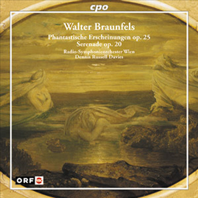 발터 브라운펠스 : 관현악 작품집 (Walter Braunfels : Phantastische Erscheinungen Eines Themas Von Hector Berlioz Op.25, Serenade Op.20)(CD) - Dennis Russell Davies