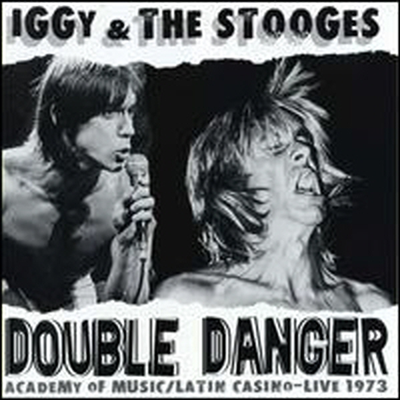 Iggy &amp; The Stooges - Double Danger: Latin Casino/Academy of Music, Live 1973 (2CD)