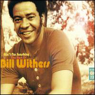 Bill Withers - Ain&#39;t No Sunshine: The Best of Bill Withers (2CD)