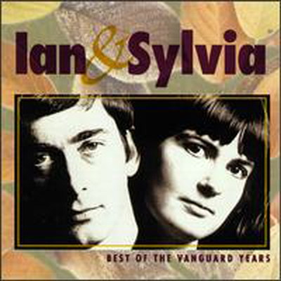 Ian & Sylvia - Best of the Vanguard Years (CD)