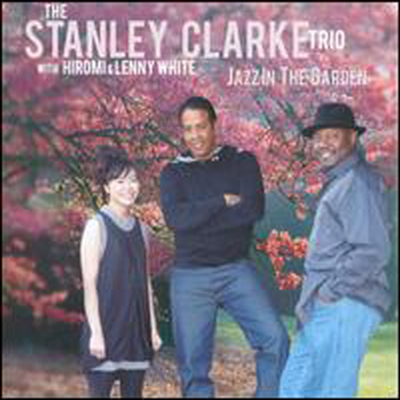 Stanley Clarke Trio - Jazz in the Garden (CD)