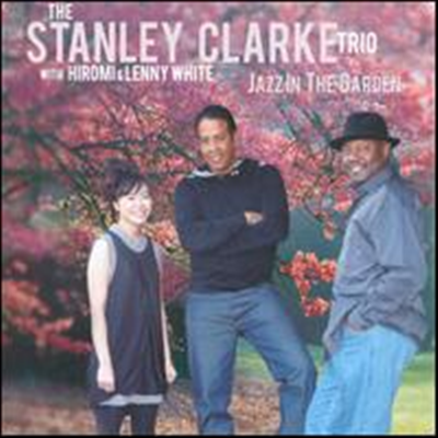 Stanley Clarke Trio - Jazz in the Garden (2LP)