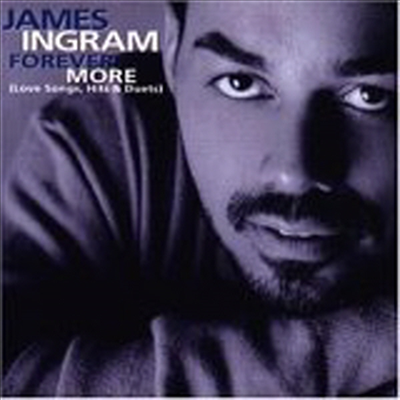 James Ingram - Forever More (Love Songs, Hits &amp; Duets)(CD)