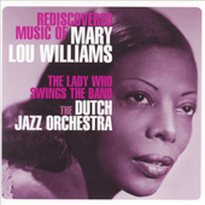 Dutch Jazz Orchestra - Rediscovered Music Of Mary Lou Willians (CD)